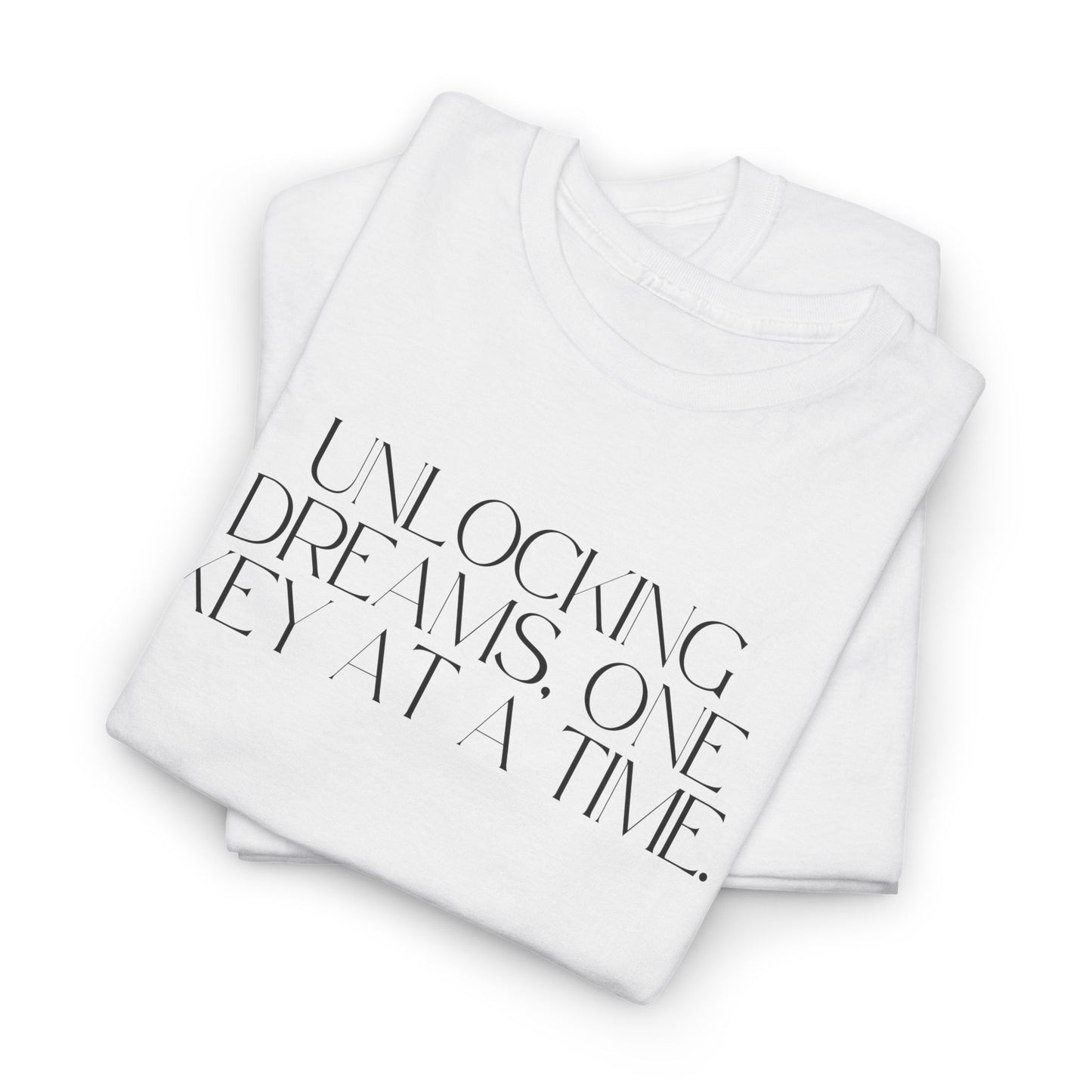 Unlocking Dreams, One Key at a Time. White Tee