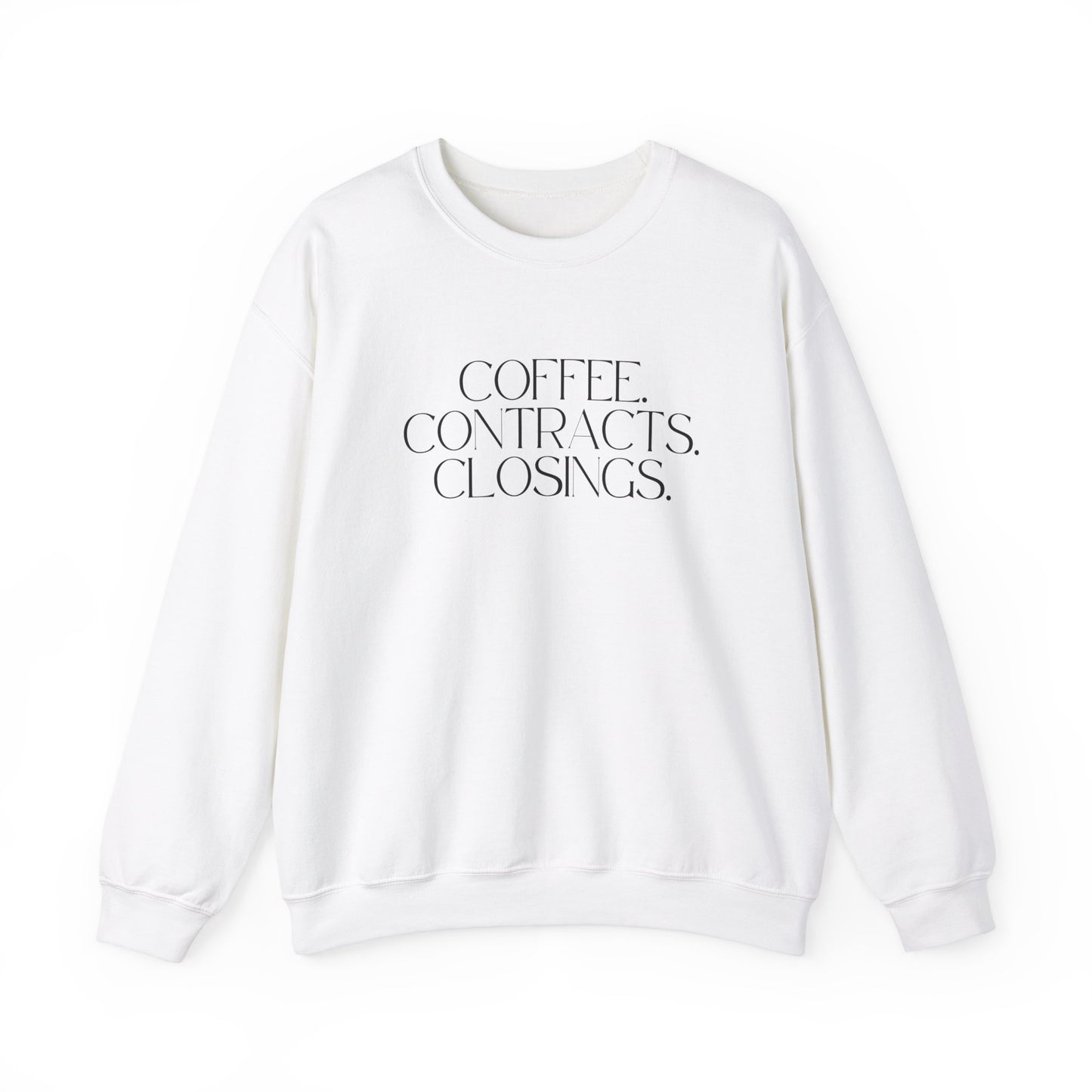 Coffee. Contracts. Closings. Crewneck Sweatshirt- White
