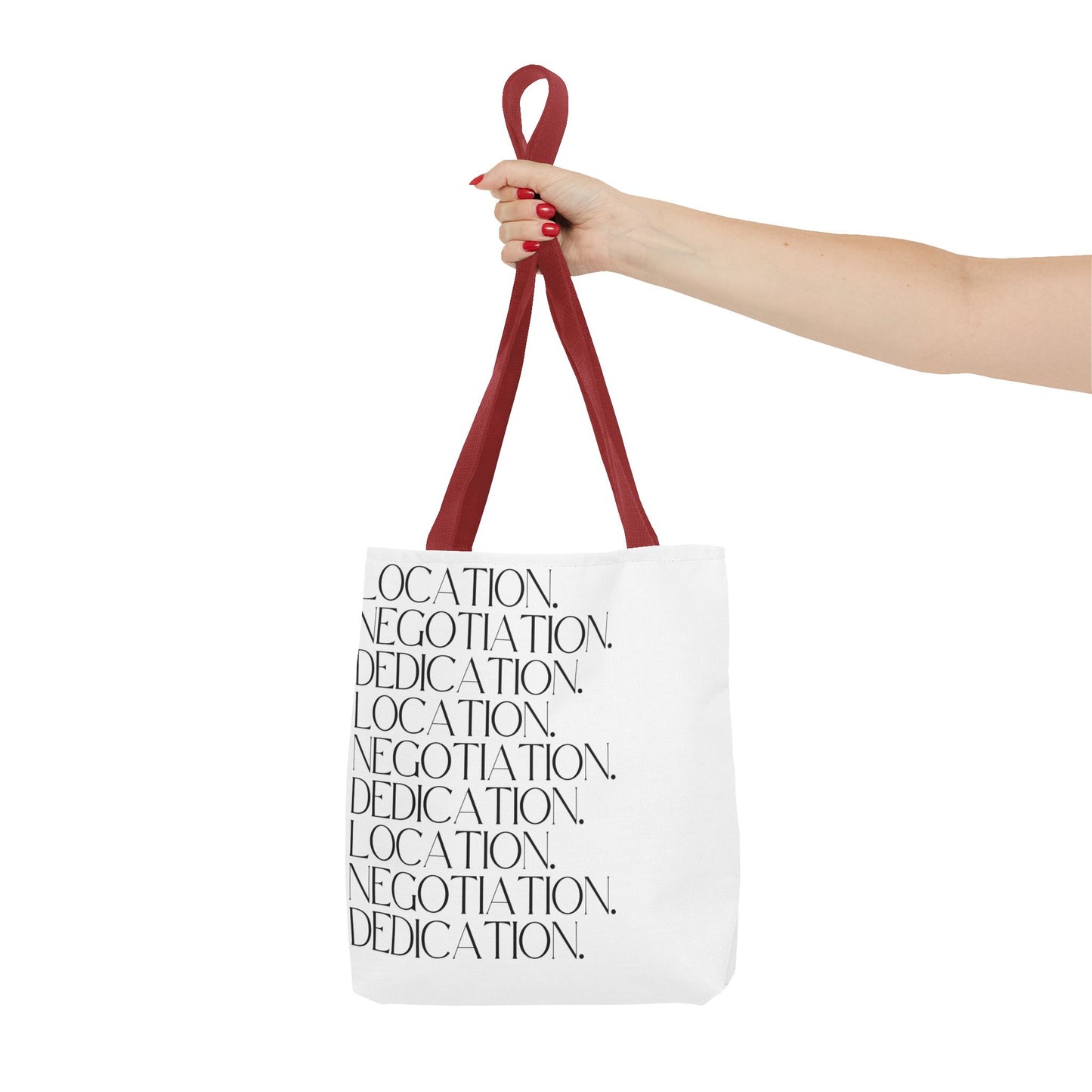 Location. Negotiation. Dedication. White Tote Bag
