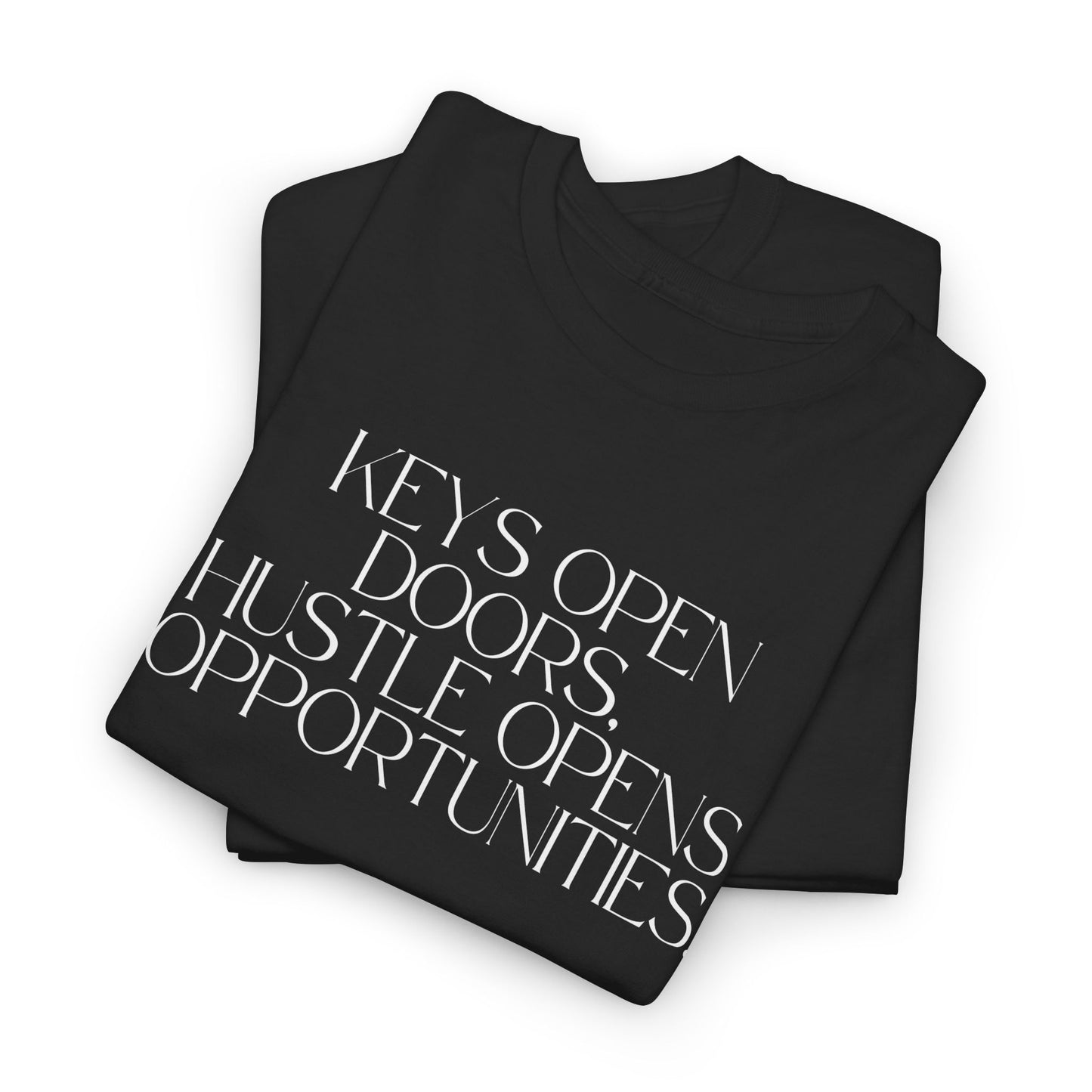 Keys Open Doors, Hustle Opens Opportunities. Black Tee