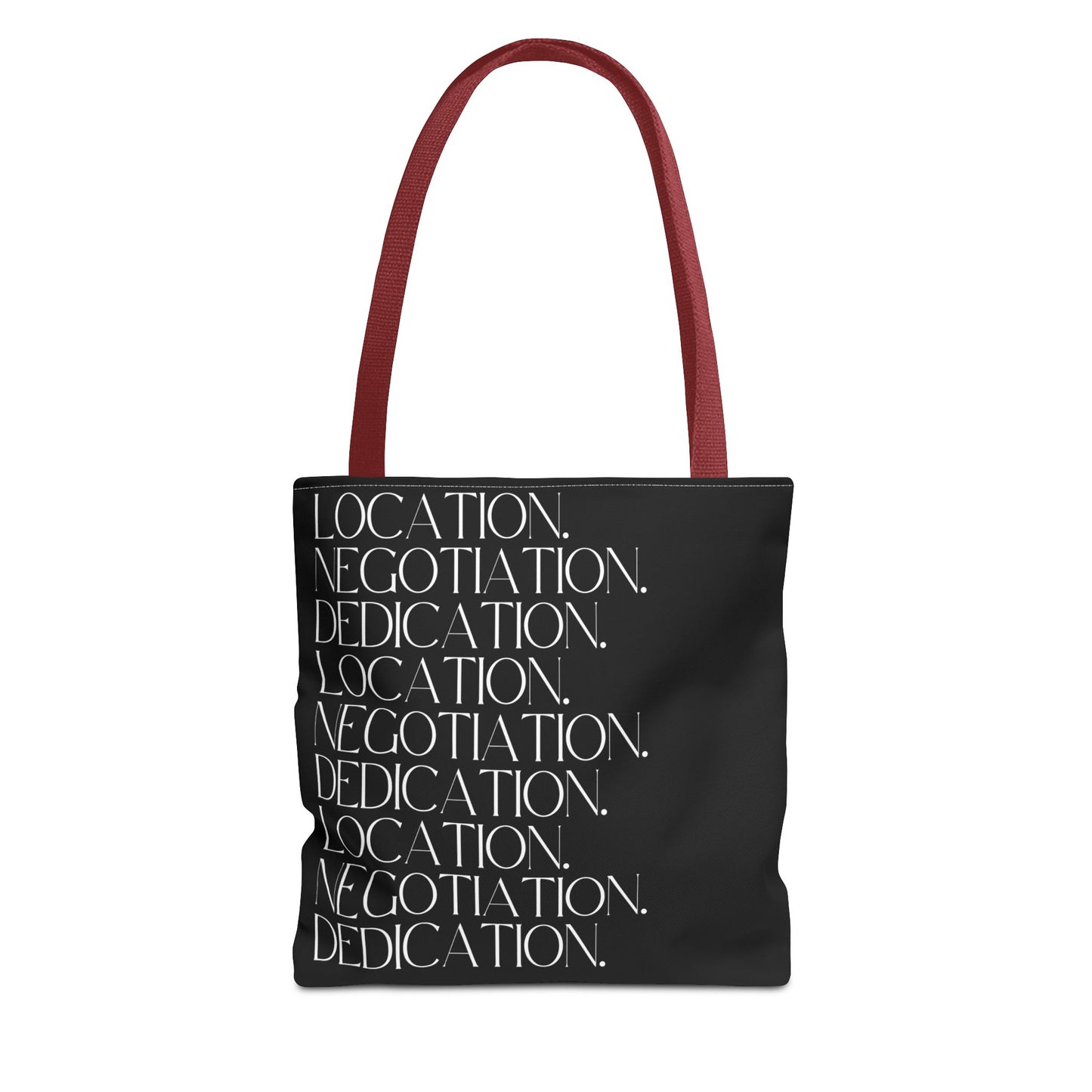 Location. Negotiation. Dedication. Black Tote Bag