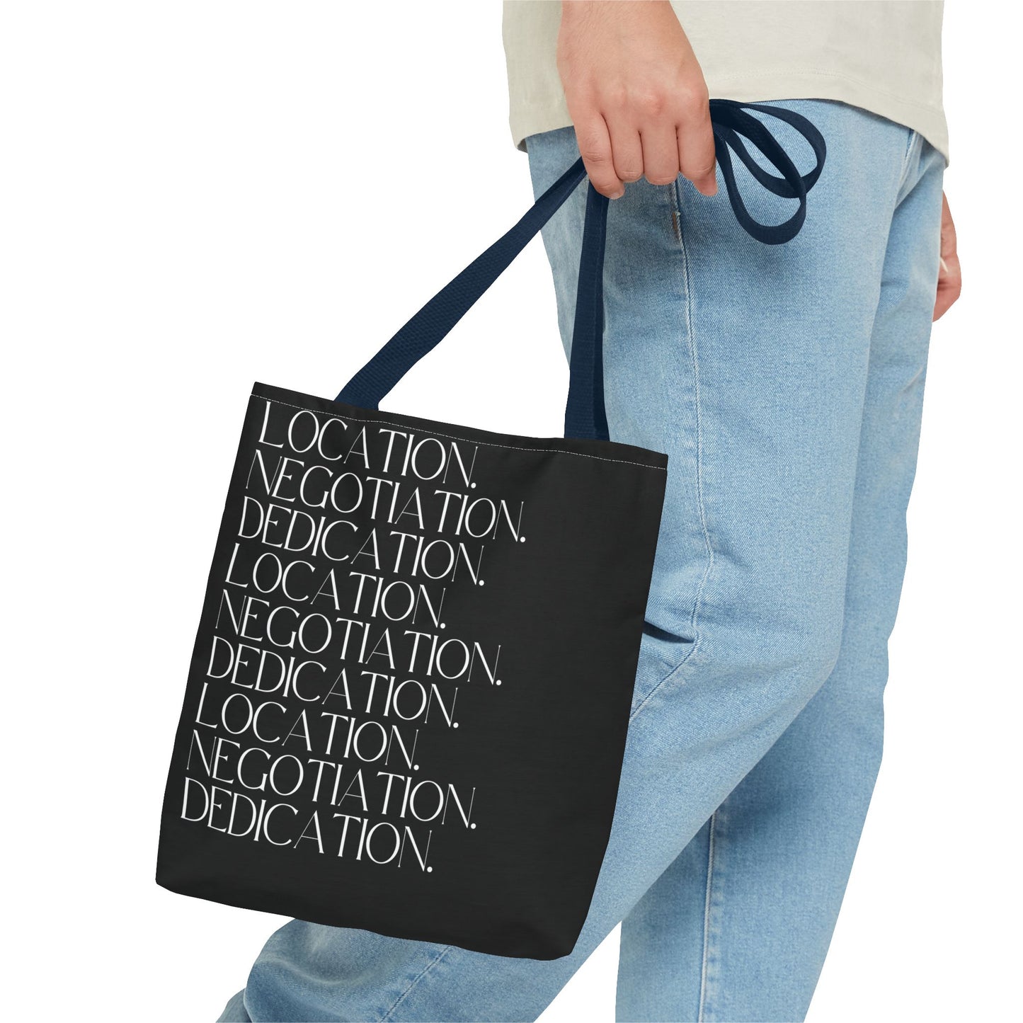 Location. Negotiation. Dedication. Black Tote Bag
