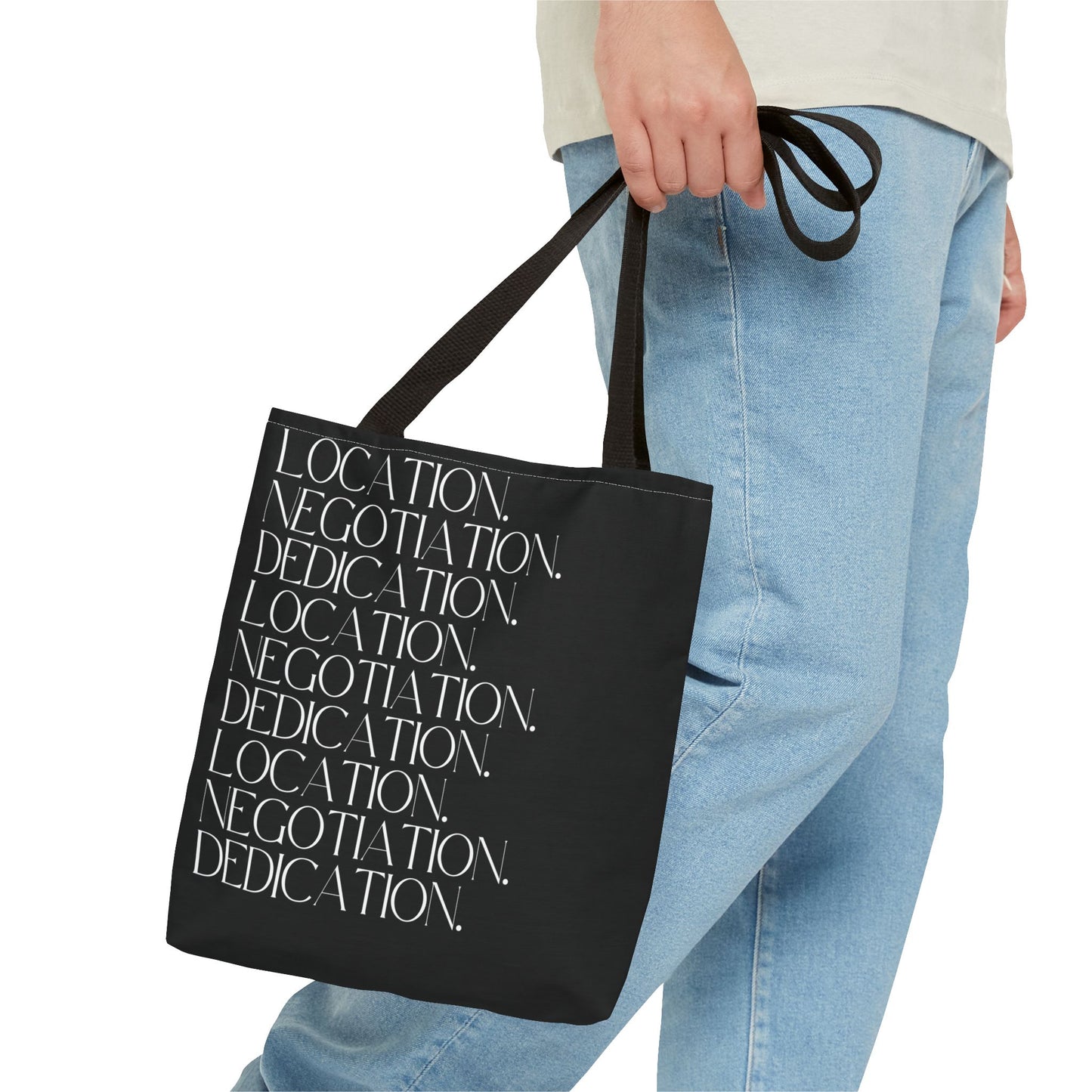 Location. Negotiation. Dedication. Black Tote Bag