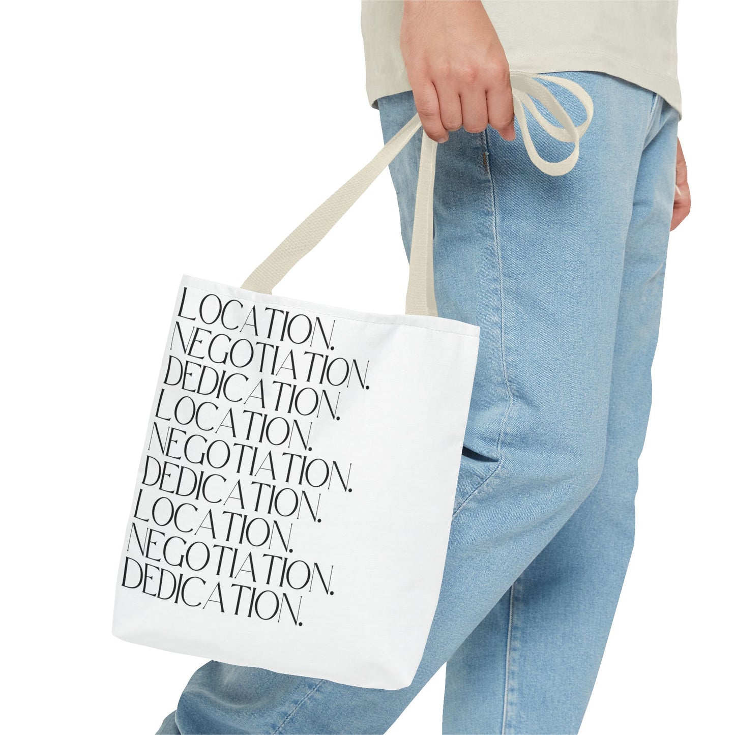 Location. Negotiation. Dedication. White Tote Bag