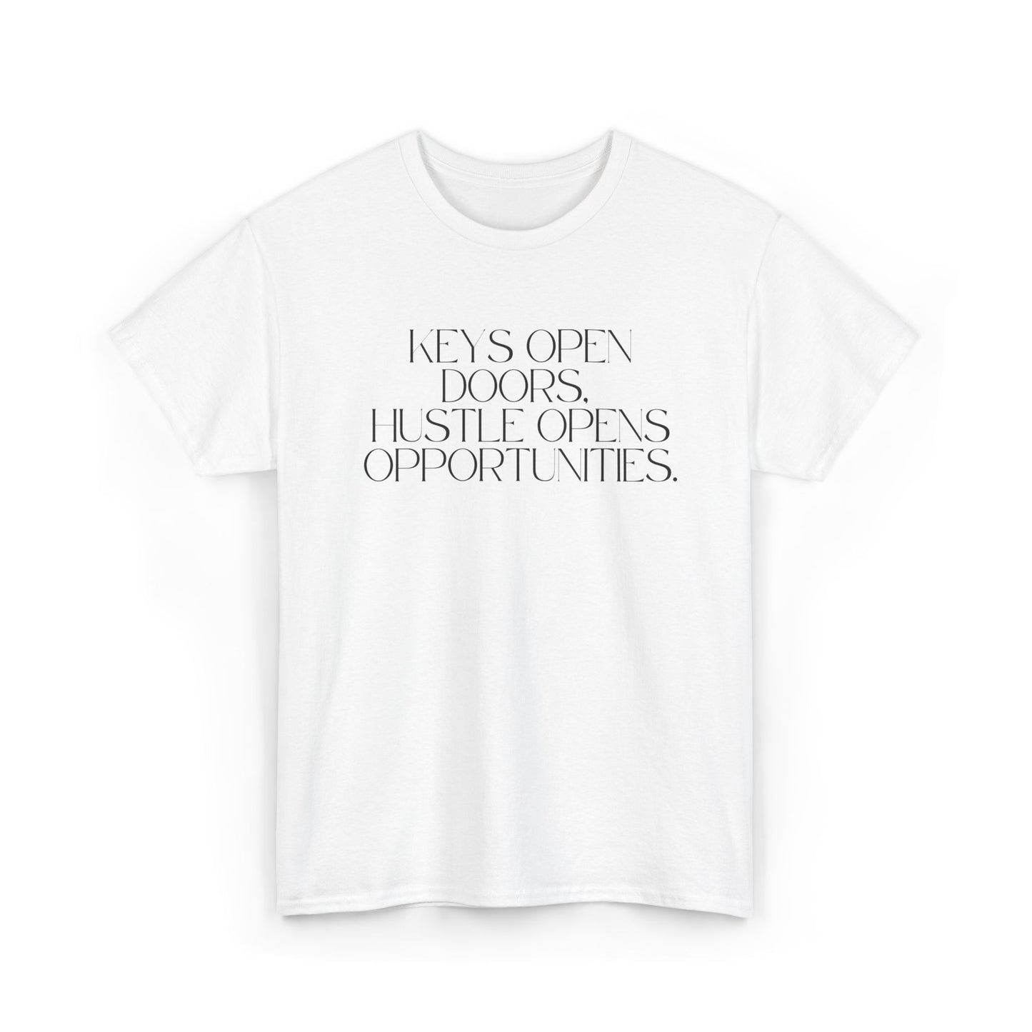 Keys Open Doors, Hustle Opens Opportunities. White Tee