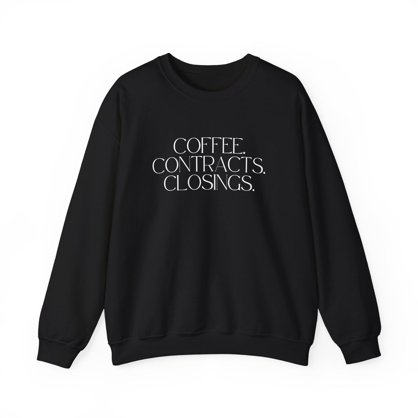 Coffee. Contracts. Closings. Crewneck Sweatshirt- Black