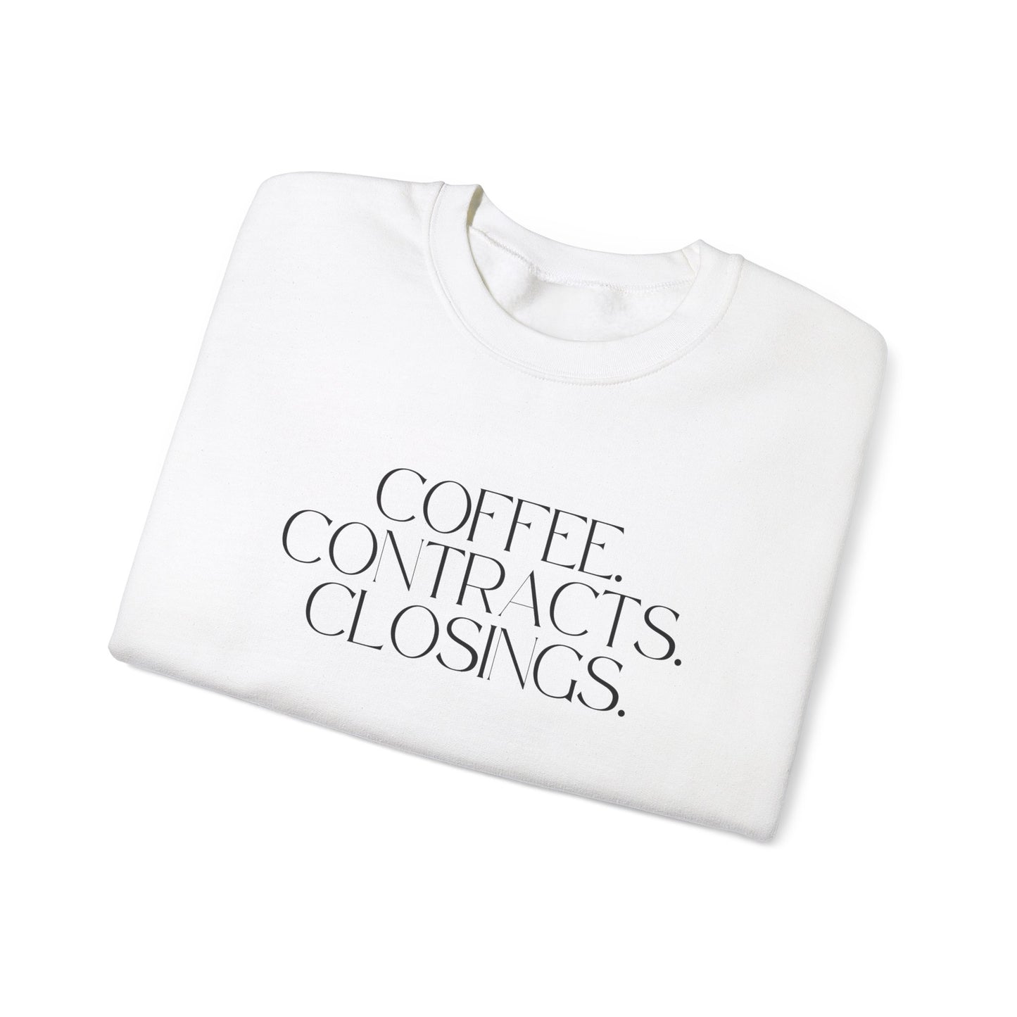 Coffee. Contracts. Closings. Crewneck Sweatshirt- White