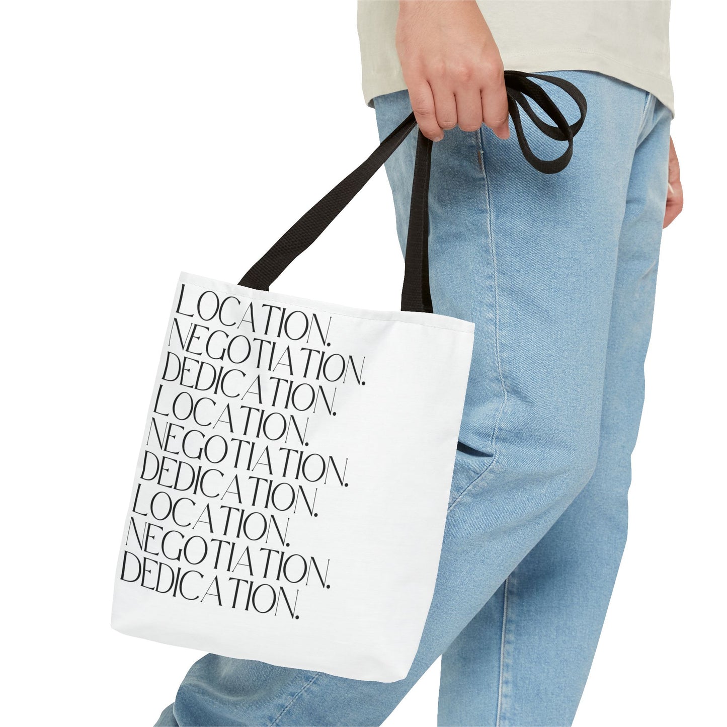 Location. Negotiation. Dedication. White Tote Bag
