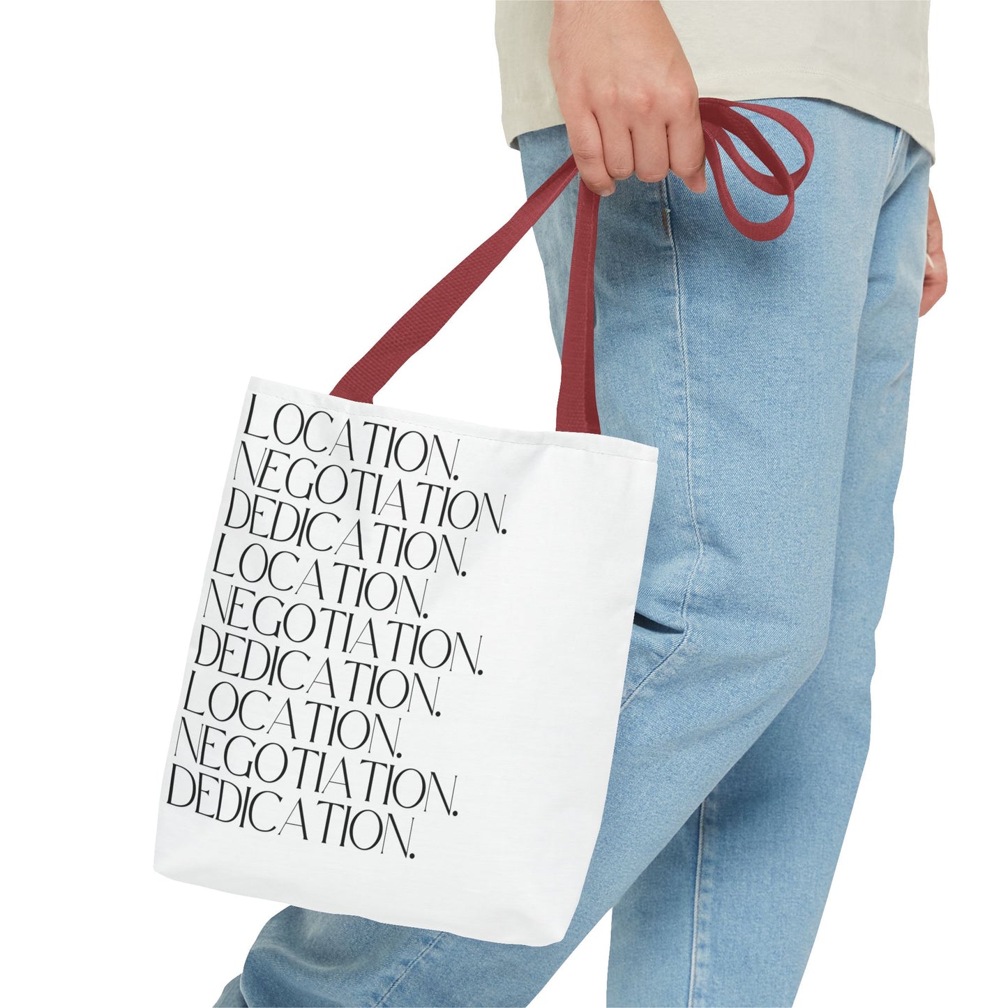Location. Negotiation. Dedication. White Tote Bag